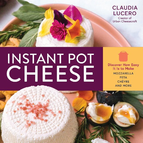 My New Book, Instant Pot Cheese - Also, Probiotic Power!